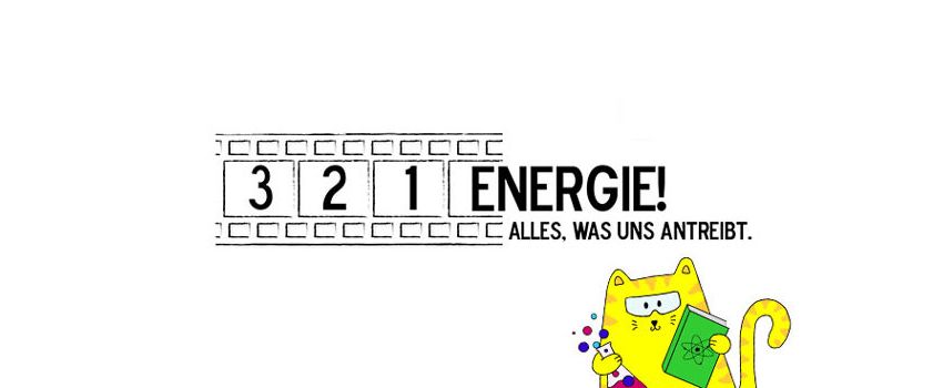 3... 2... 1... ENERGIE! Alles, was uns antreibt.